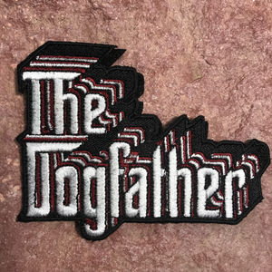 The Dogfather ~ The Godfather Parody ~ Funny Embroidered Morale Patch for Dog Dads ~ Pet Owner Patches Accessories Jacket Bag Headliner