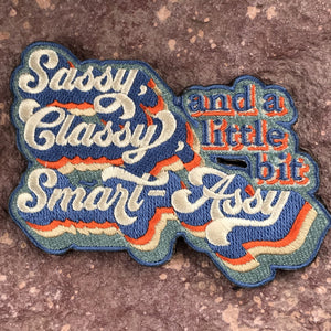 Sassy, Classy, and a Little Bit Smart Assy ~ Embroidered Morale Patch ~ Accessory for Jackets Bags Headliners Hats ~ Patches for Women Girls