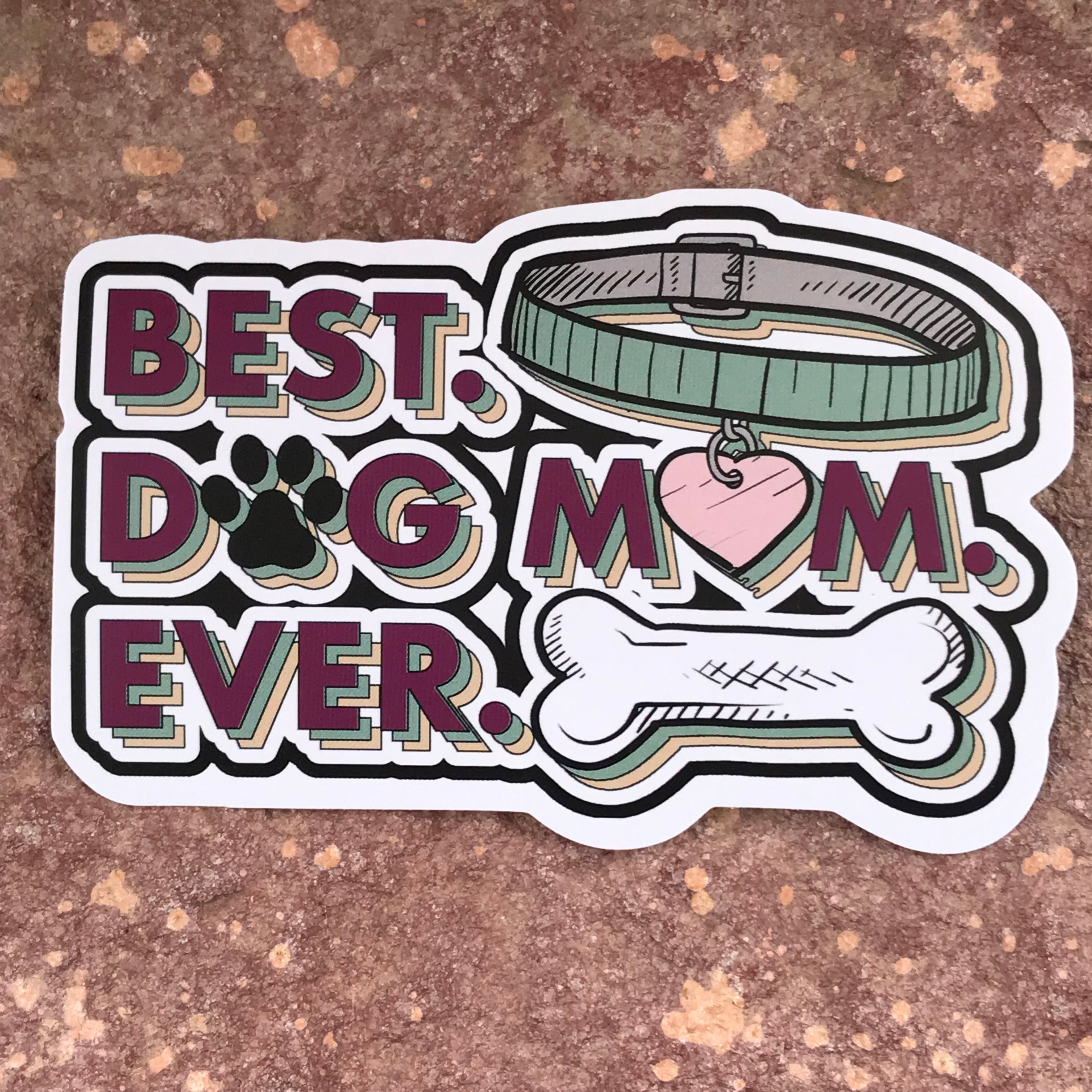 Best Dog Mom Ever Sticker