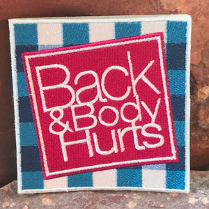 Back and Body Hurts - Embroidered Velcro Patch